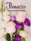 Flowers Coloring Book for Adults: Botanical and Flower Patterns Cover Image