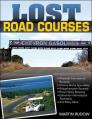 Lost Road Courses - Op: Riverside, Ontario, Bridgehampton & More By Martin Rudow Cover Image