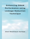 Enhancing DRAM Performance using Leakage Reduction Technique Cover Image