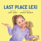 Last Place Lexi By Jamie Strait, Amanda Newman (Illustrator) Cover Image
