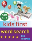 kids first word search: Easy Large Print Word Find Puzzles for Kids - Color in the words! By Bez Ketchup Cover Image