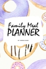 Family Meal Planner (6x9 Softcover Log Book / Tracker / Planner) Cover Image