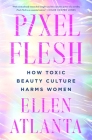 Pixel Flesh: How Toxic Beauty Culture Harms Women Cover Image