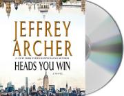 Heads You Win: A Novel By Jeffrey Archer, Richard Armitage (Read by) Cover Image