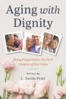 Aging with Dignity: Being Prepared for the Next Chapter of Our Lives Cover Image