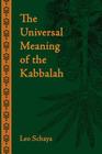 The Universal Meaning of the Kabbalah By Leo Schaya, James Wetmore (Editor), Jacob Needleman (Foreword by) Cover Image