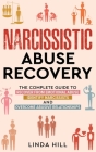Narcissistic Abuse Recovery: The Complete Guide to Recover From Emotional Abuse, Identify Narcissists, and Overcome Abusive Relationships Cover Image