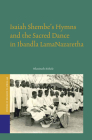 Isaiah Shembe's Hymns and the Sacred Dance in Ibandla Lamanazaretha (Studies of Religion in Africa #45) By Nkosinathi Sithole Cover Image