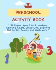 Preschool Activity Book: 78 Pages, Ages 3 to 7, Numbers, Counting, Colors, Classifying, Beginning Dot to Dot, Sounds, and Much More Cover Image