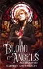 Blood of Angels By Kathryn Ann Kingsley Cover Image