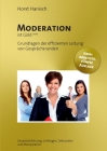 Moderation ist Gold: Grundlagen der effizienten Leitung von Gesprächsrunden - Gesprächsführung, Umfragen, Talkrunden und Manipulation By Horst Hanisch Cover Image