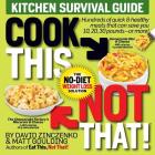 Cook This, Not That! Kitchen Survival Guide: The No-Diet Weight Loss Solution  By David Zinczenko, Matt Goulding Cover Image