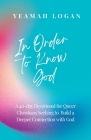 In Order to Know God By Yeamah Logan Cover Image