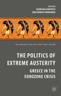 The Politics of Extreme Austerity: Greece in the Eurozone Crisis (New Perspectives on South-East Europe) Cover Image