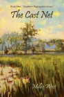 The Cast Net: (Book One: Southern Redemption Series) By Millie West Cover Image