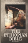 The Ethiopian Bible: History of the World's Most Complete and Oldest Bible By Erna Wendell Cover Image