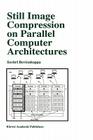 Still Image Compression on Parallel Computer Architectures By Savitri Bevinakoppa Cover Image
