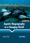 Aquatic Biogeography in a Changing World By Jonas Bailey (Editor) Cover Image