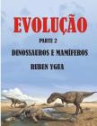 Dinossauros E Mamíferos: Evolução By Ruben Ygua Cover Image
