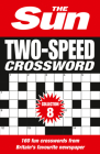 The Sun Two-Speed Crossword Collection 8: 160 Two-in-One Cryptic and Coffee Time Crosswords By The Sun Cover Image