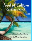 Food of Culture Caribbean World: 'Caribbean World By Peter Ingrasselino Cover Image