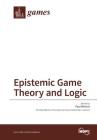 Epistemic Game Theory and Logic Cover Image
