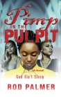 A Pimp In The Pulpit: God Ain't Sleep By Rod Palmer Cover Image