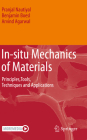 In-Situ Mechanics of Materials: Principles, Tools, Techniques and Applications Cover Image
