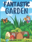 Fantastic gardens Coloring Book: Garden Lover & Flowers, Animals, Adults Relaxation book By Lawn Published Cover Image