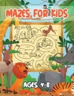 Mazes for Kids Ages 4-8: Zoo Animal Mazes, Zoo Animal Mazes for Kids, Mazes for Kids Ages 4-8, Animal Mazes for Kids, Maze Activity Book for Ki By Shirley L Maguire Cover Image
