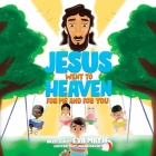 Jesus Went To Heaven For Me and For You By Eva Mayle Cover Image