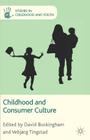 Childhood and Consumer Culture (Studies in Childhood and Youth) By D. Buckingham (Editor), V. Tingstad (Editor) Cover Image