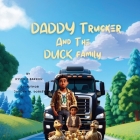 Daddy Trucker and the Duck Family Cover Image