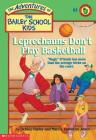 The Leprechauns Don't Play Basketball (Adventures of the Bailey School Kids #4): Leprechauns Don't Play Basketball Cover Image