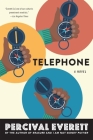 Telephone: A Novel By Percival Everett Cover Image