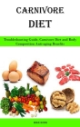 Carnivore Diet: Troubleshooting Guide, Carnivore Diet and Body Composition Anti-aging Benefits By Mike Kong Cover Image