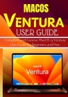Macos Ventura User Guide: Complete and Concise MacOS 13 Ventura User Guide for Beginners and Pros By D. Wyse Cover Image
