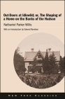 Out-Doors at Idlewild; Or, the Shaping of a Home on the Banks of the Hudson By Nathaniel Parker Willis, Edward Renehan (Introduction by) Cover Image