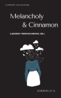 Melancholy & Cinnamon: A journey through mental hell By Gabrielle G Cover Image