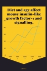 Diet and age affect mouse insulin-like growth factor One and signallin Cover Image