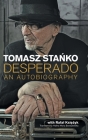 Desperado By Tomasz Stańko, Rafal Księżyk (Interviewer), Helena Maria Boniszewska (Translator) Cover Image