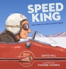 Speed King: Burt Munro, The World's Fastest Indian By David Hill Cover Image