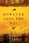 However Long the Day By Justin Reed Cover Image