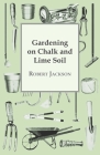 Gardening On Chalk And Lime Soil Cover Image