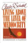 Living Above the Level of Mediocrity By Dr Swindoll, Charles R. Cover Image