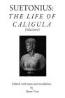 Suetonius: The Life of Caligula (Selections) By Brent Vine Cover Image