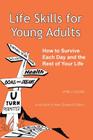 Life Skills for Young Adults: How to Survive Each Day and the Rest of Your Life. By Philip J. Cassidy Cover Image