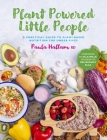 Plant Powered Little People: A Practical Guide to Plant-Based Nutrition for Under-Fives By Paula Hallam Rd Cover Image