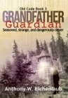 Grandfather Guardian By Anthony W. Eichenlaub Cover Image