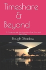 Timeshare and Beyond: A Controversial Scrutiny of the True Pros and Real Cons By Paugh William Shadow Cover Image